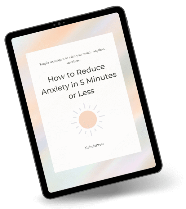 How to Reduce Anxiety in 5 Minutes or Less